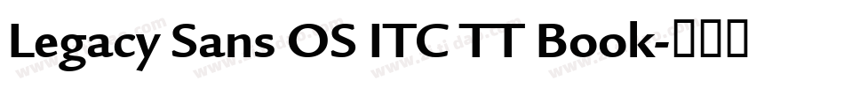 Legacy Sans OS ITC TT Book字体转换